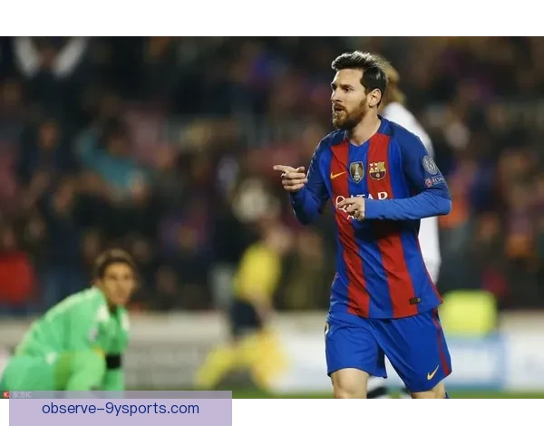 梅西率队逆转取胜引爆欧冠焦点大战豪门对决掀起球迷狂欢夜全城沸腾