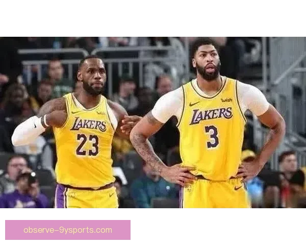 湖人迎关键赛季考验詹姆斯状态成季后赛能否突围关键